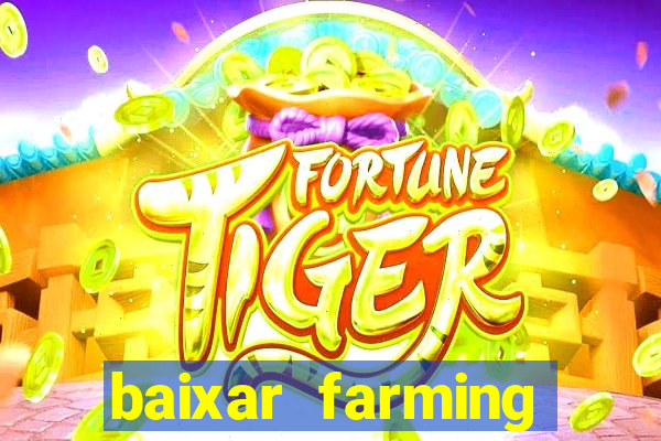 baixar farming simulator 18 dinheiro infinito